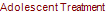 Adolescent Treatment